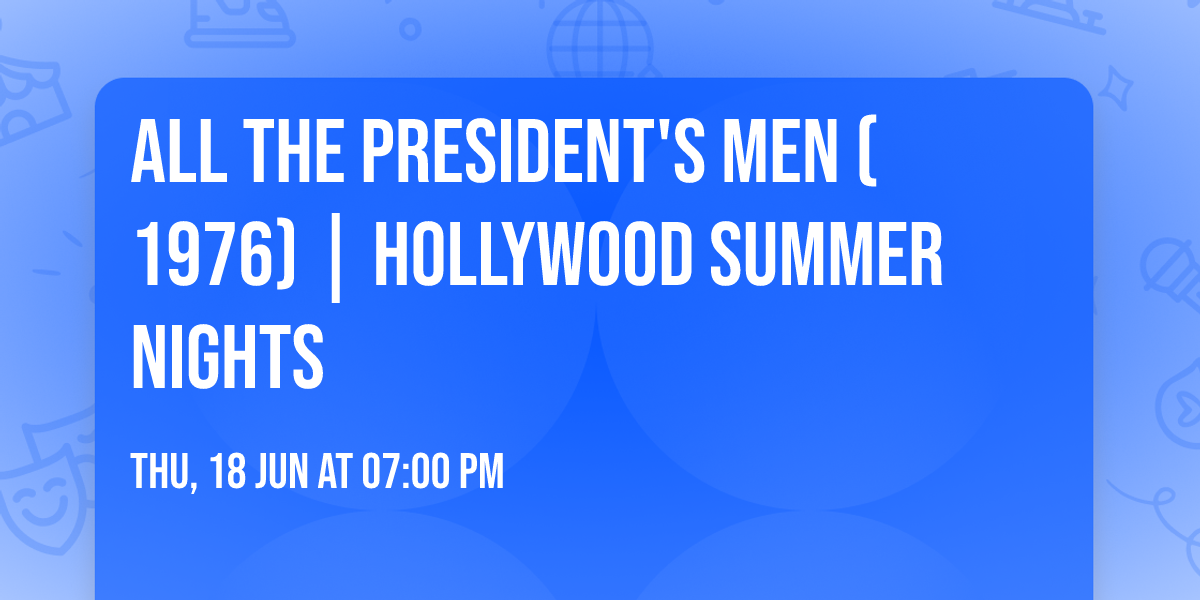 All the President's Men (1976) | Hollywood Summer Nights