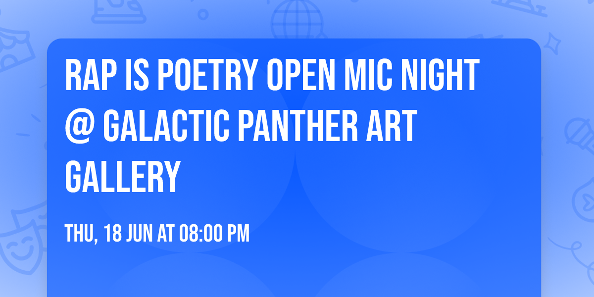 Rap is Poetry Open Mic Night @ Galactic Panther Art Gallery