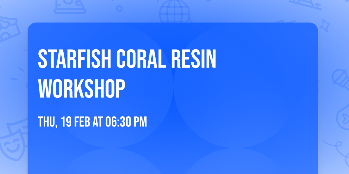 Starfish Coral Resin Workshop