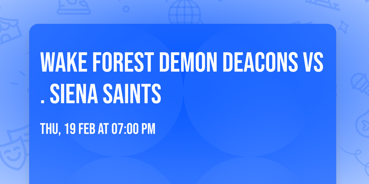 Wake Forest Demon Deacons vs. Siena Saints