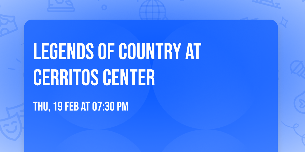 Legends of Country at Cerritos Center