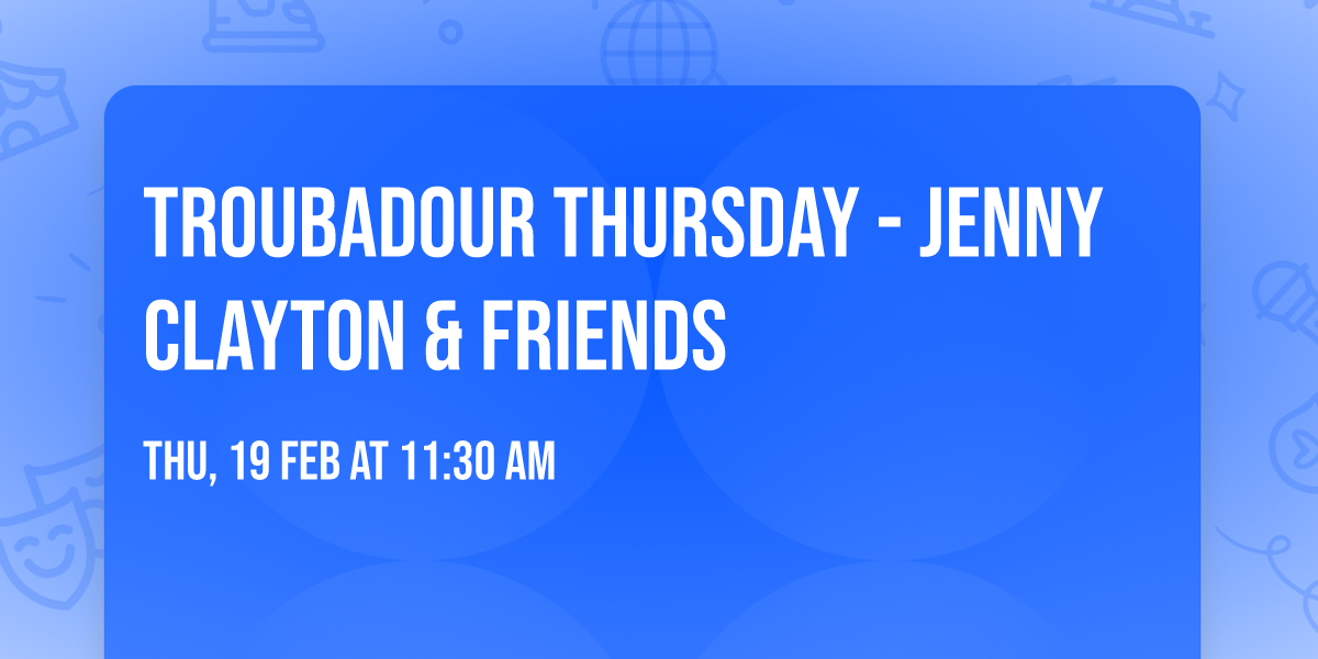 Troubadour Thursday -  Jenny Clayton & Friends