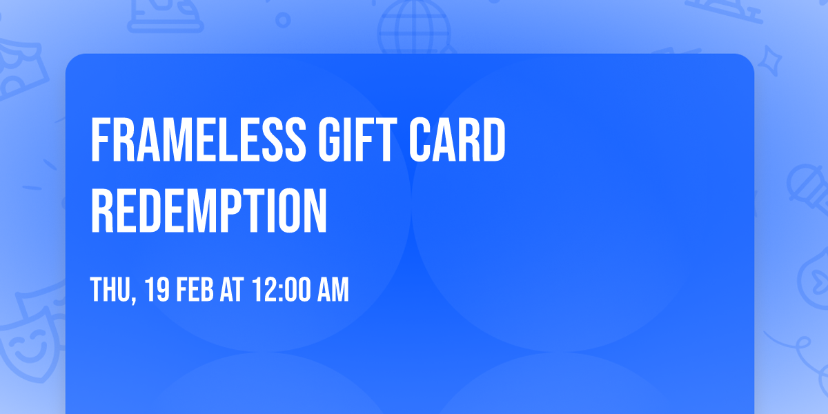 Frameless Gift Card Redemption