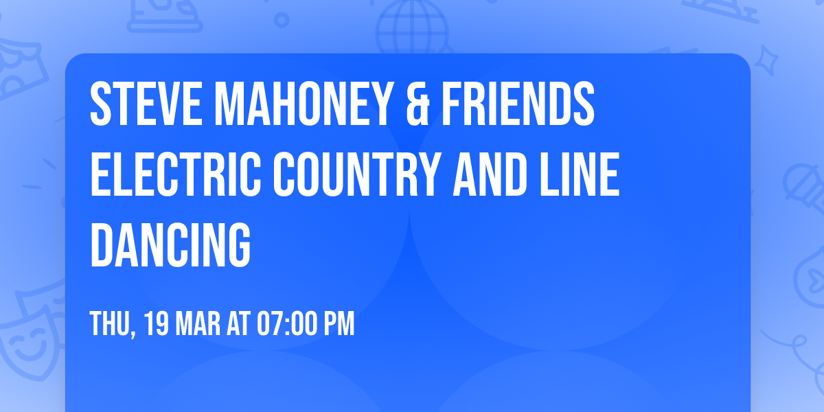 Steve Mahoney & Friends Electric Country and Line Dancing