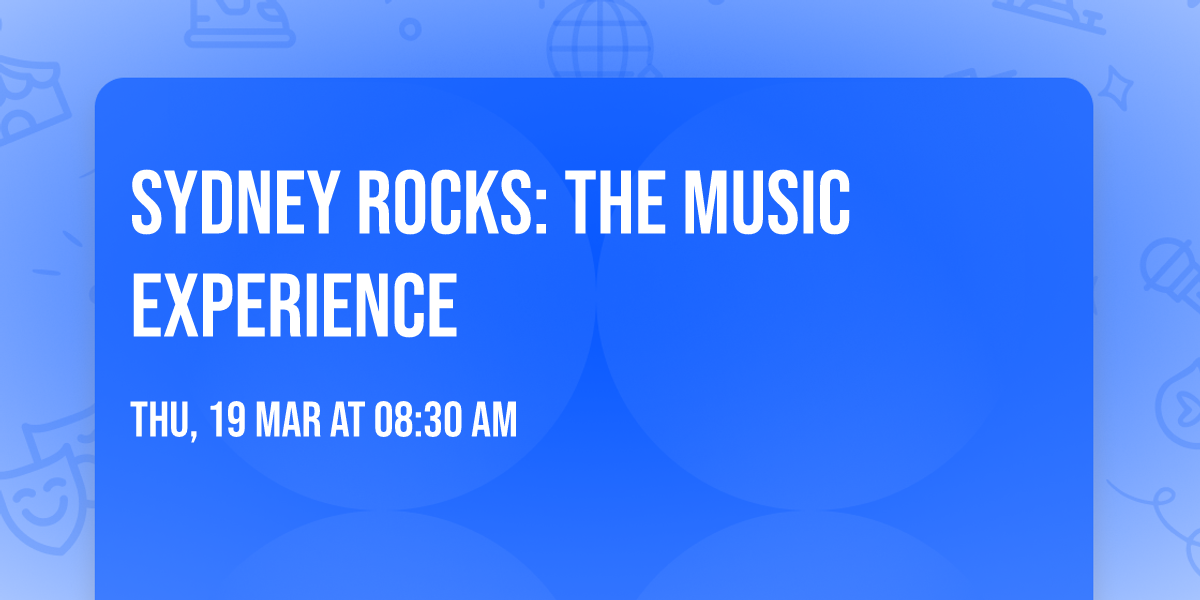 Sydney Rocks: The Music Experience 