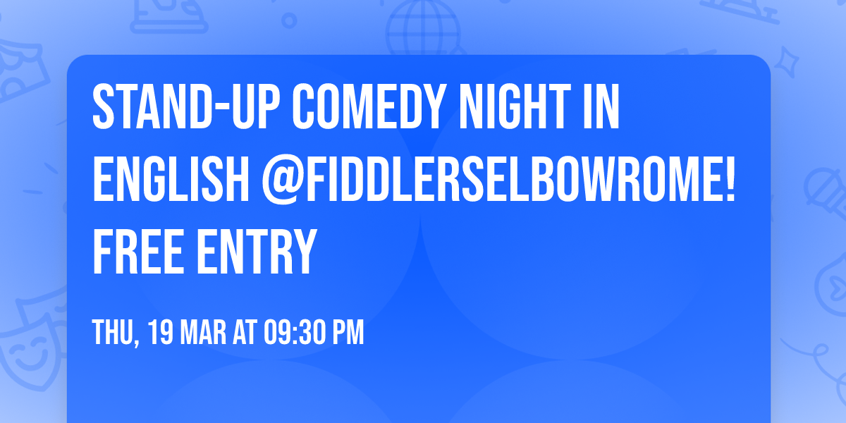 Stand-up Comedy Night in English @FiddlersElbowRome! Free Entry