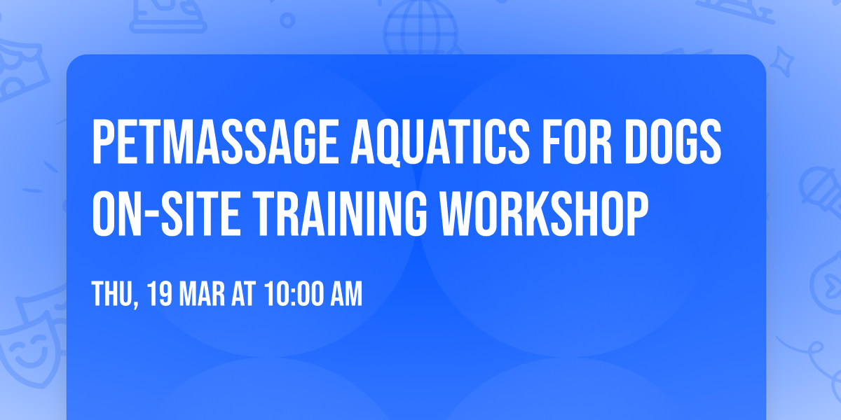 PetMassage Aquatics for Dogs on-site Training Workshop