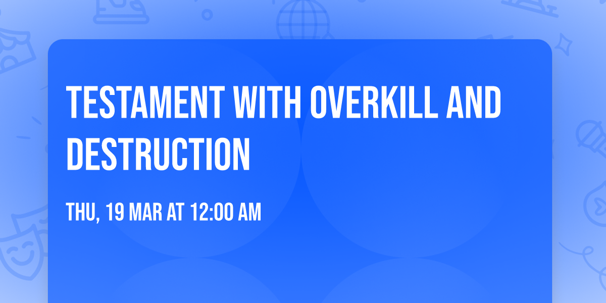 Testament with Overkill and Destruction