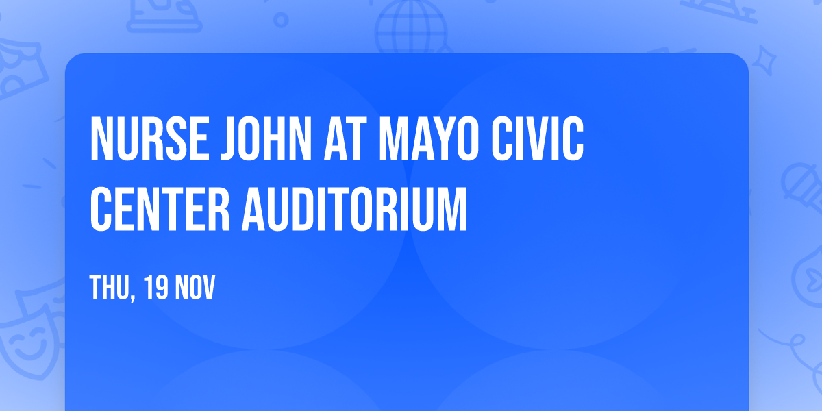 Nurse John at Mayo Civic Center Auditorium