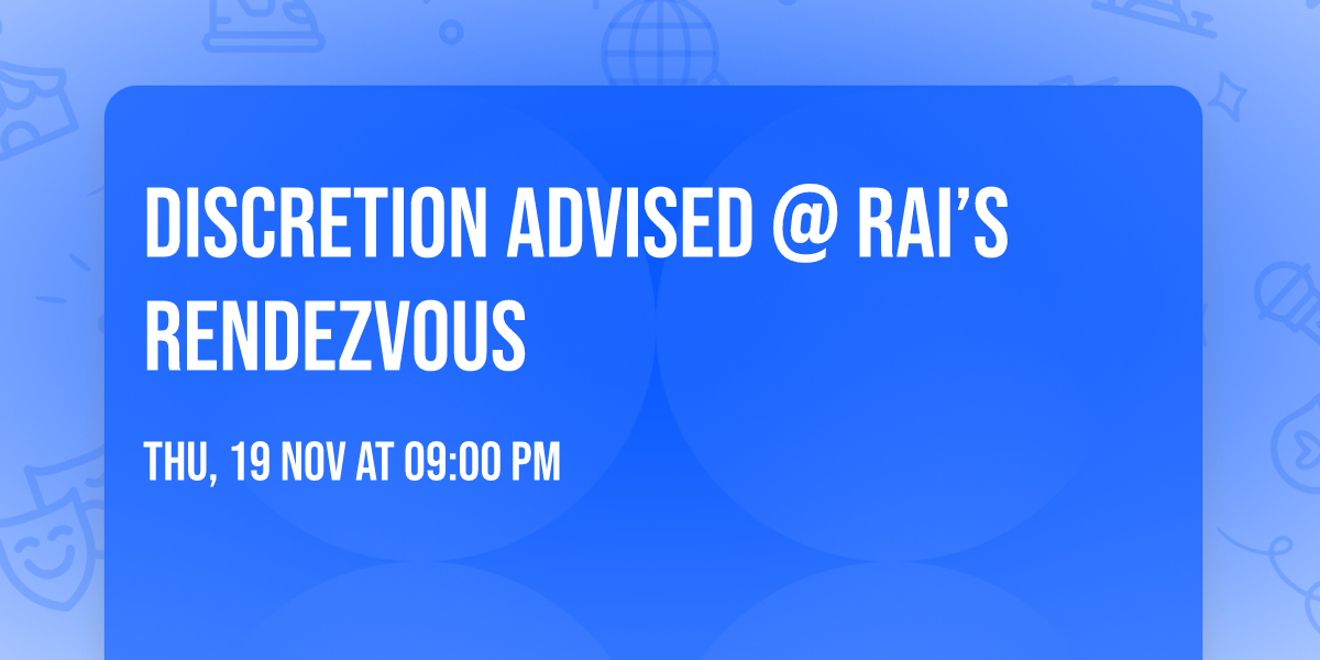 Discretion Advised @ Rai\u2019s Rendezvous