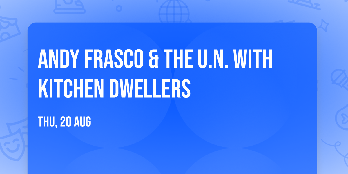 Andy Frasco & The U.N. with Kitchen Dwellers