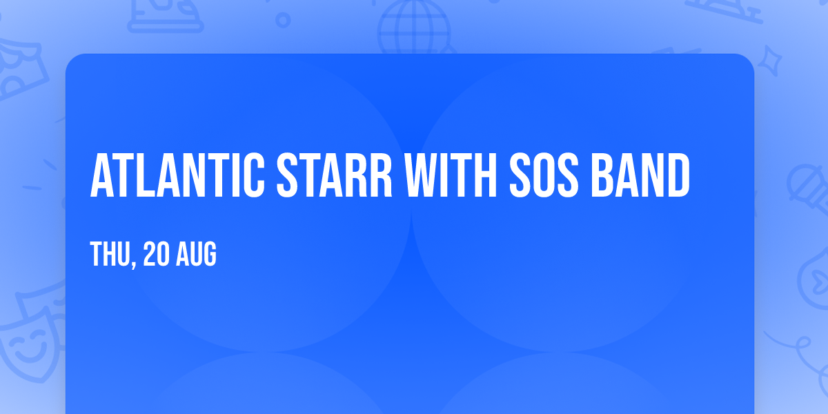 Atlantic Starr with SOS Band