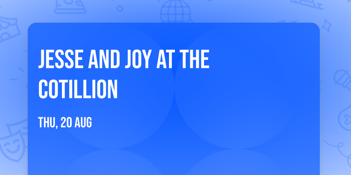 Jesse and Joy at The Cotillion