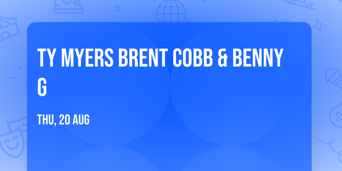 Ty Myers  Brent Cobb & Benny G