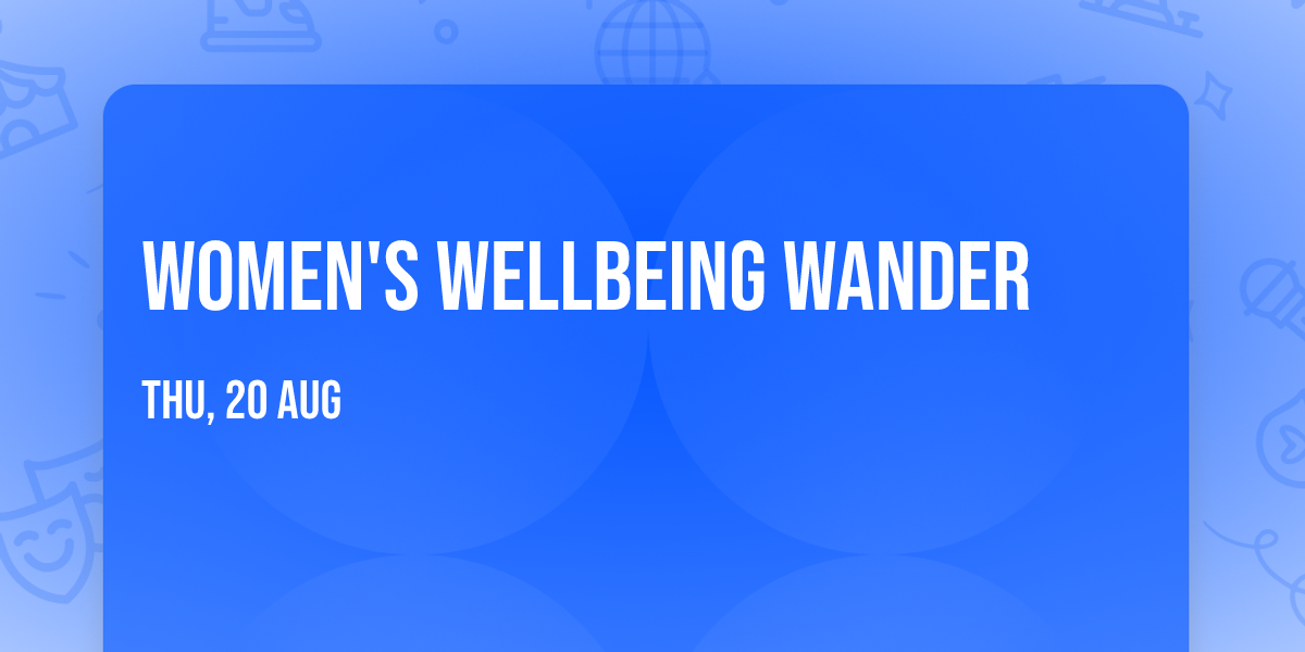 Women's Wellbeing Wander