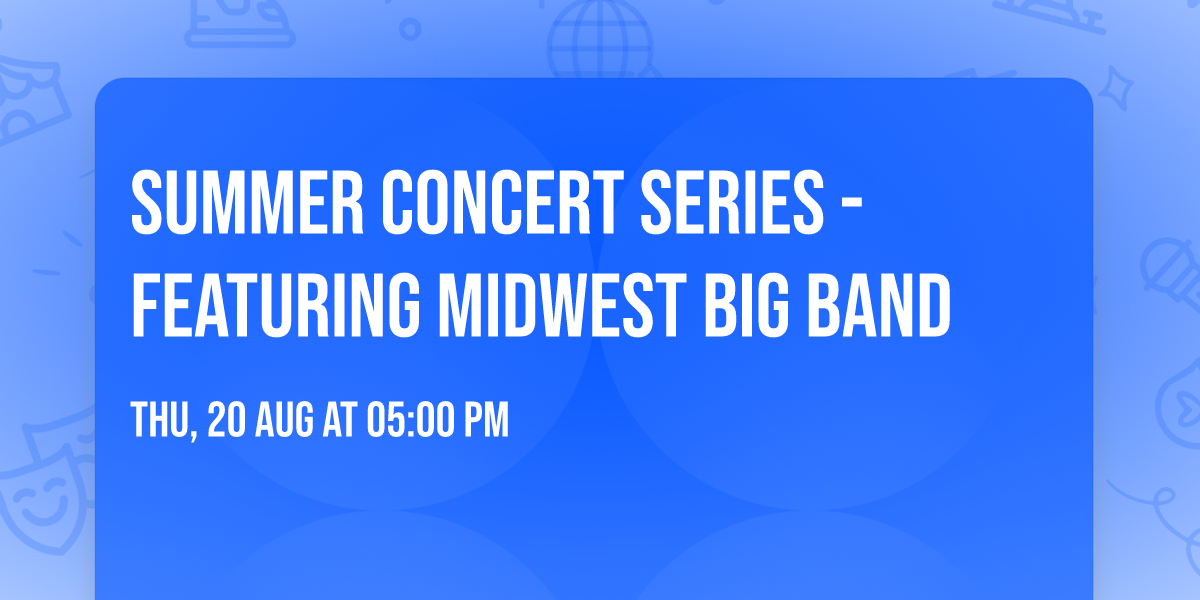 Summer Concert Series - FEATURING MIDWEST BIG BAND