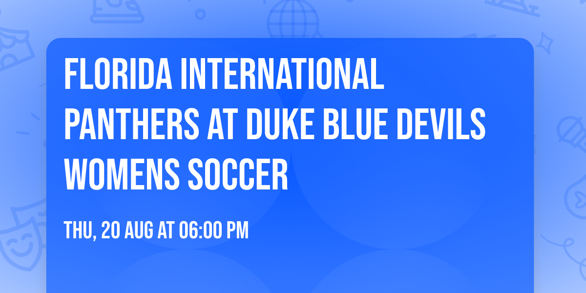 Florida International Panthers at Duke Blue Devils Womens Soccer