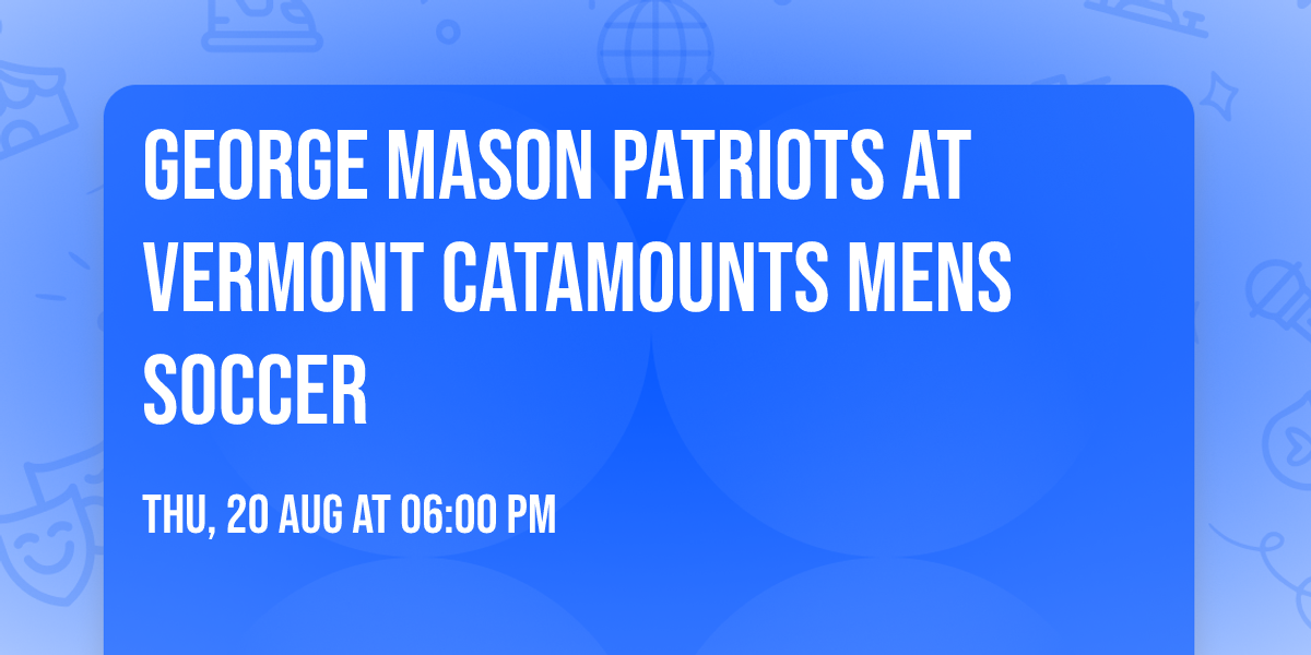 George Mason Patriots at Vermont Catamounts Mens Soccer