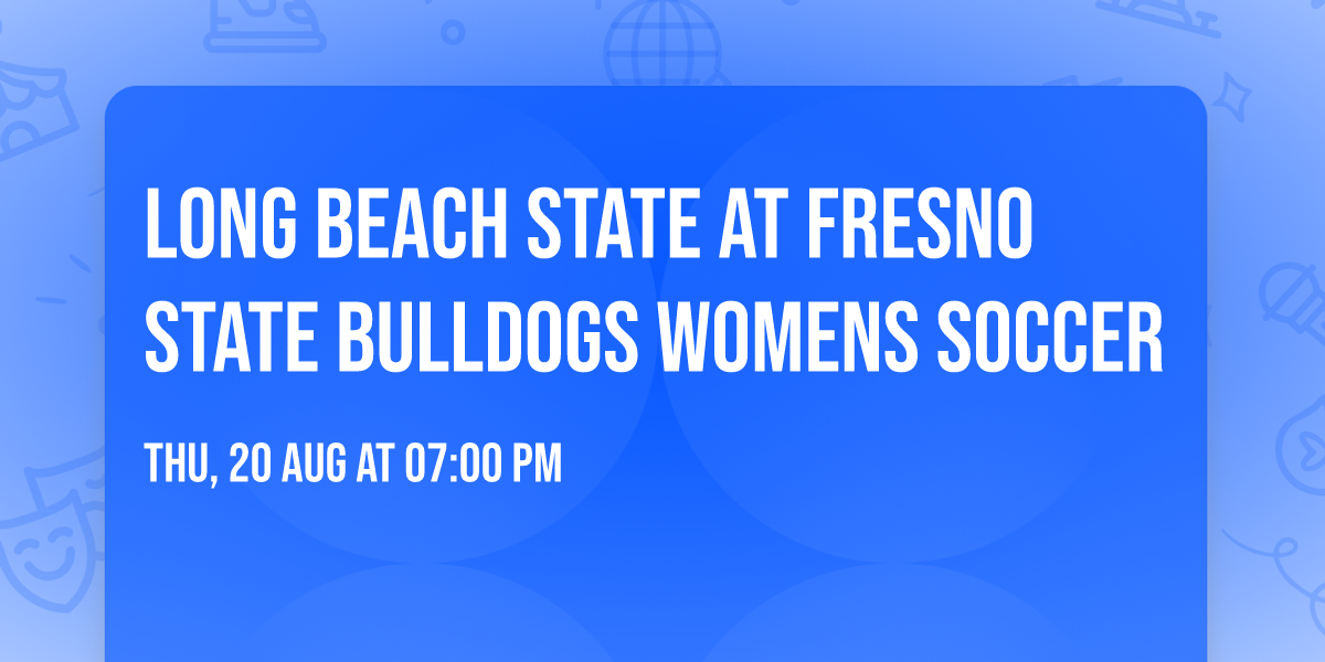 Long Beach State at Fresno State Bulldogs Womens Soccer