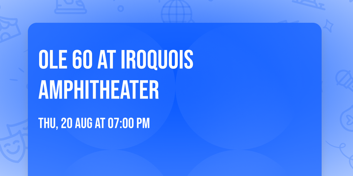 Ole 60 at Iroquois Amphitheater
