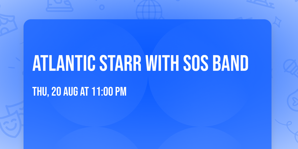 Atlantic Starr with SOS Band