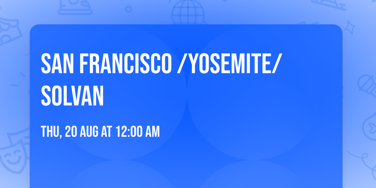 San Francisco \/Yosemite\/Solvan 