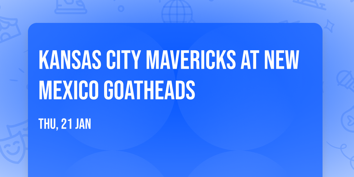 Kansas City Mavericks at New Mexico Goatheads