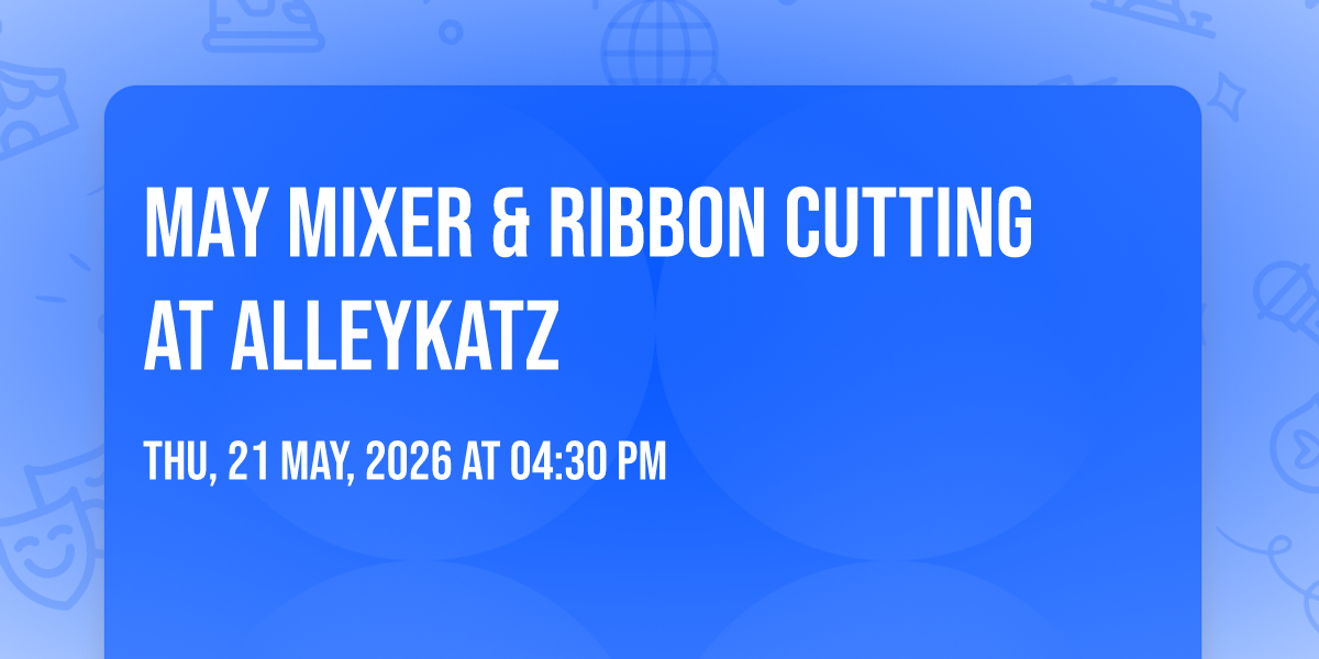 May Mixer & Ribbon Cutting at AlleyKatz, ShyKatZ, Galveston, 21 May ...