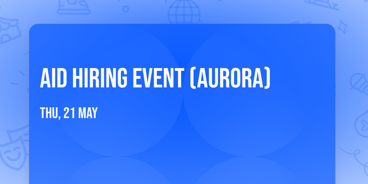 AID Hiring Event (Aurora)