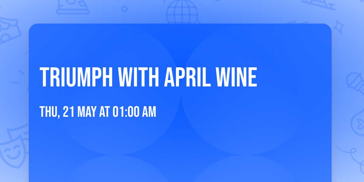 Triumph with April Wine