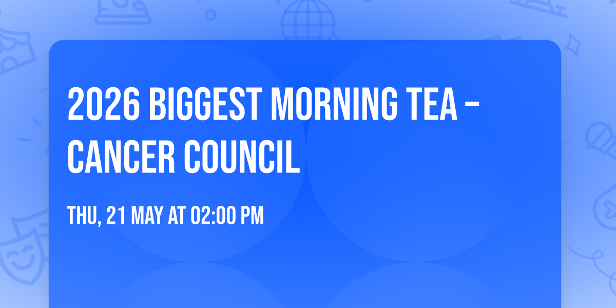 2026 Biggest Morning Tea \u2013 Cancer Council 