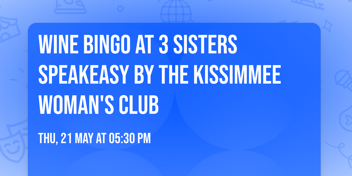 Wine Bingo at 3 Sisters Speakeasy by the Kissimmee Woman's Club