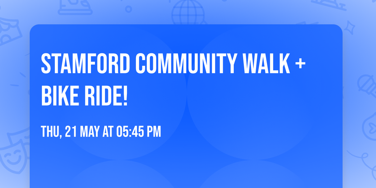 Stamford Community Walk + Bike Ride! 
