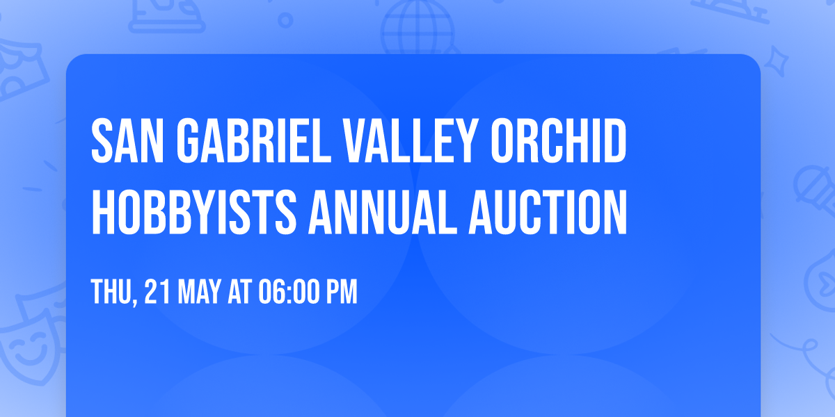 San Gabriel Valley Orchid Hobbyists Annual Auction