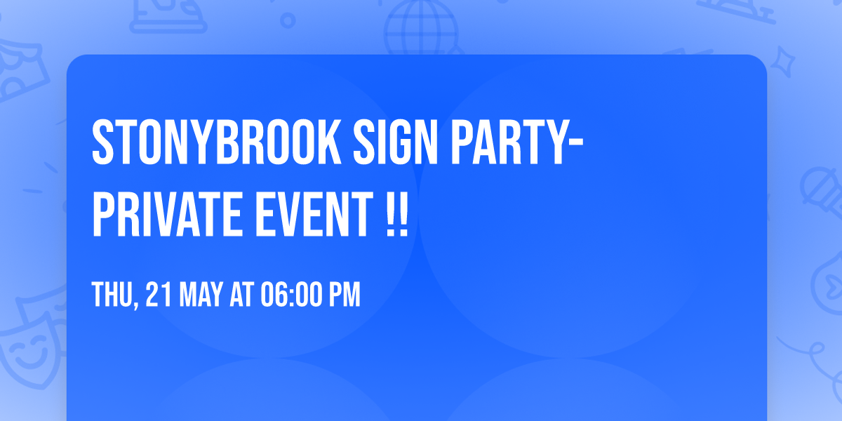 Stonybrook Sign Party- private event !!