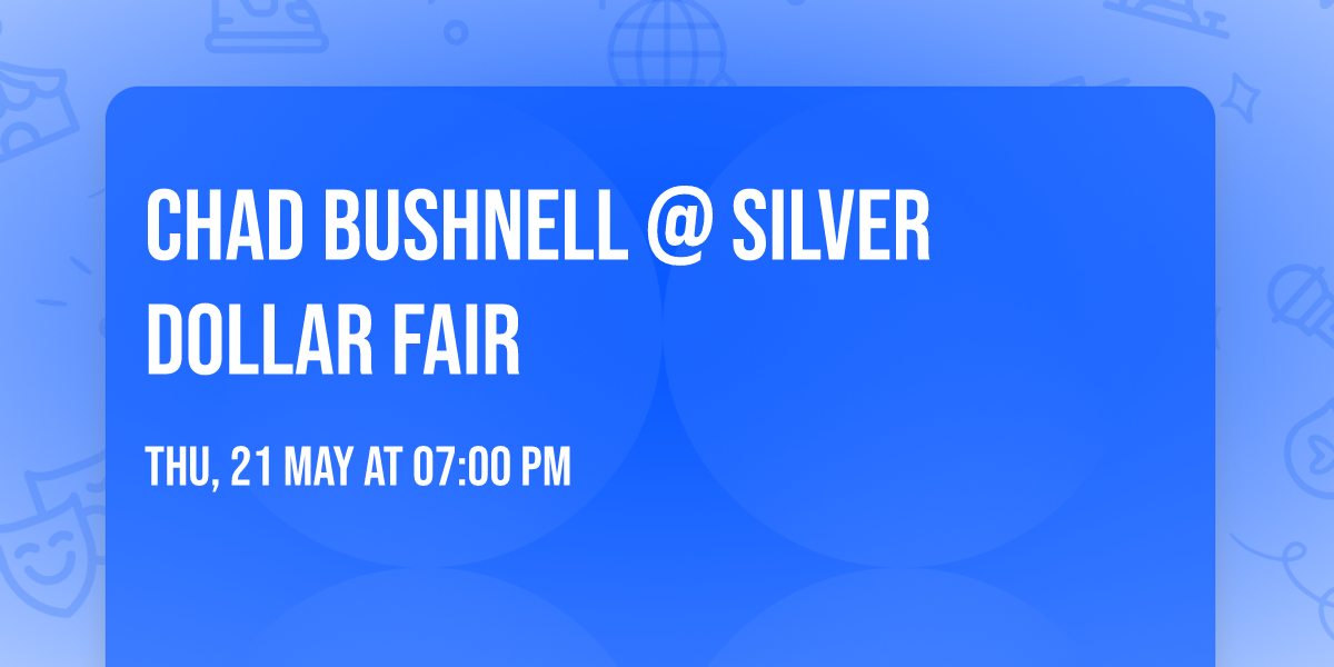 Chad Bushnell @ Silver Dollar Fair 