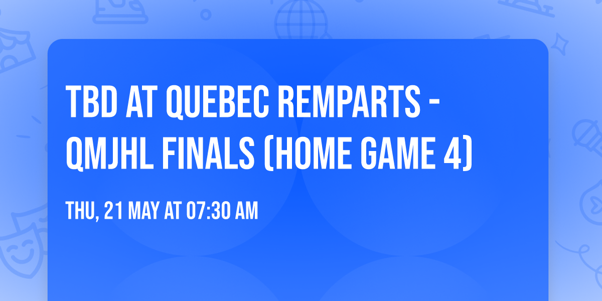 TBD at Quebec Remparts - QMJHL Finals (Home Game 4)