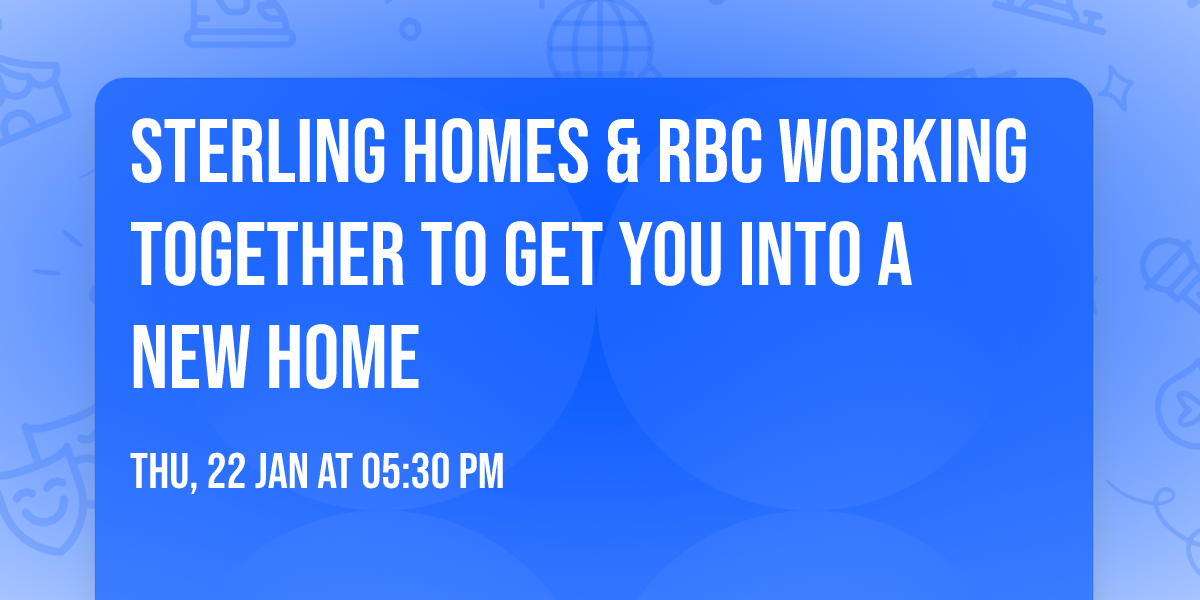 Sterling Homes & RBC working together to get you into a New Home