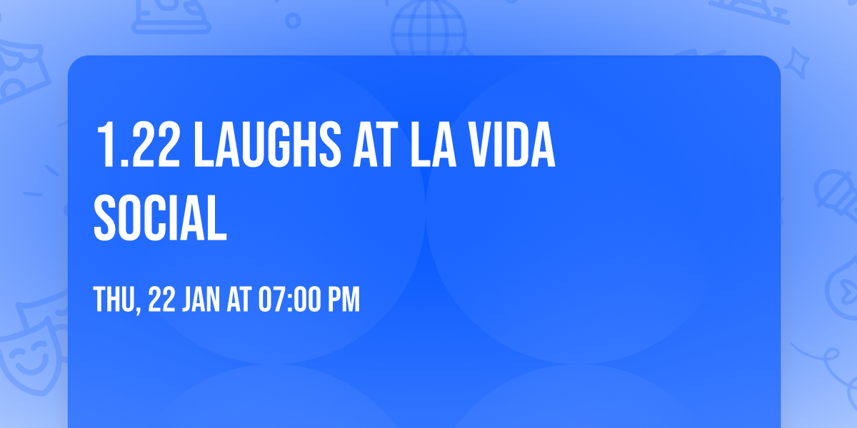 1.22 Laughs at La Vida Social