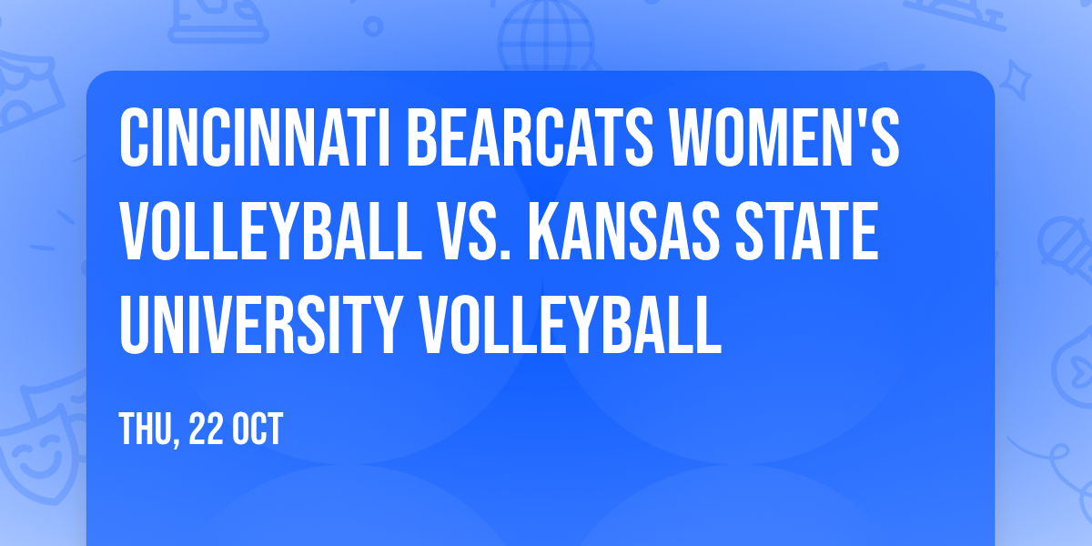 Cincinnati Bearcats Women's Volleyball vs. Kansas State University Volleyball