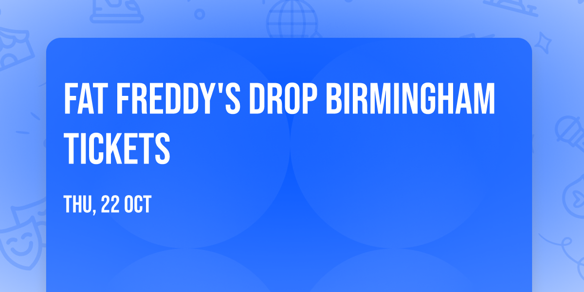 Fat Freddy's Drop Birmingham Tickets