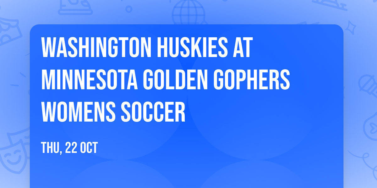 Washington Huskies at Minnesota Golden Gophers Womens Soccer