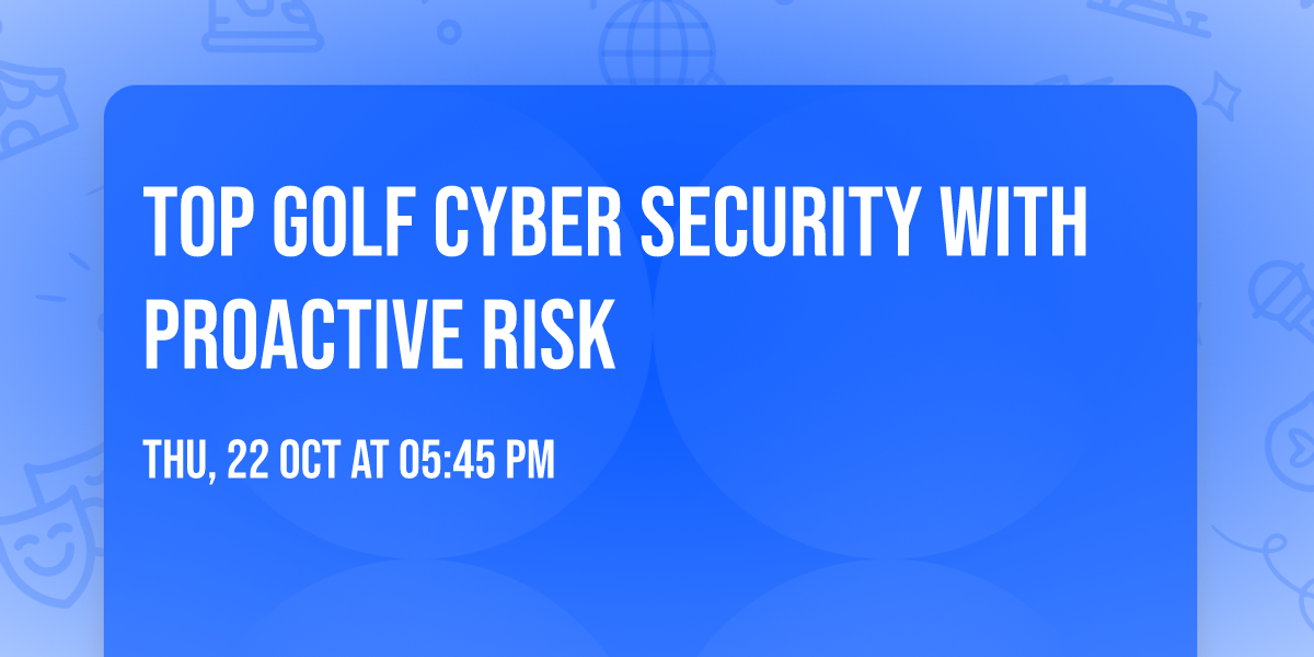 Top Golf Cyber Security with Proactive Risk
