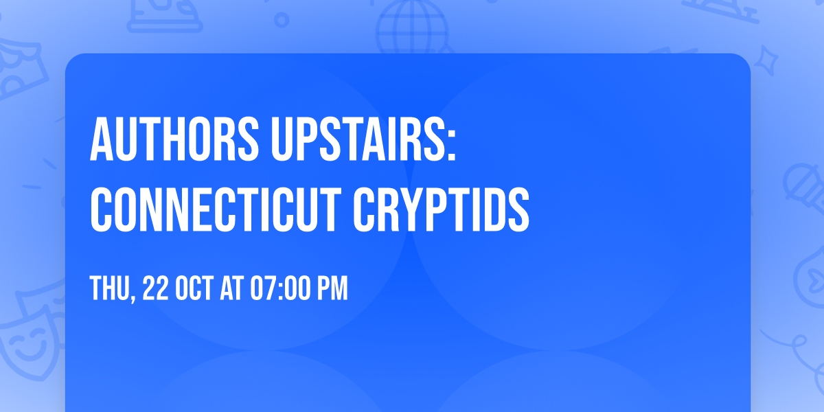 Authors Upstairs: Connecticut Cryptids