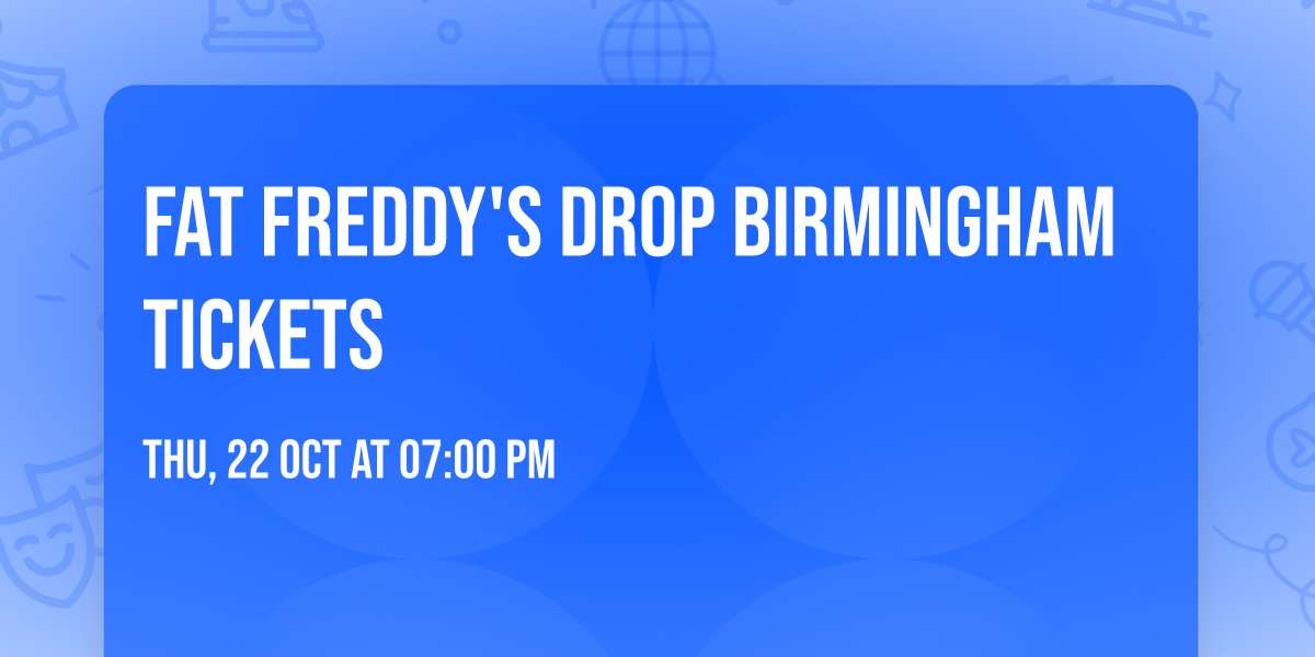 Fat Freddy's Drop Birmingham Tickets