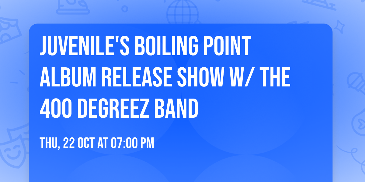 Juvenile's Boiling Point Album Release Show w\/ The 400 Degreez Band