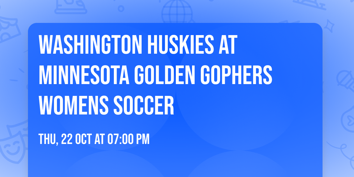 Washington Huskies at Minnesota Golden Gophers Womens Soccer