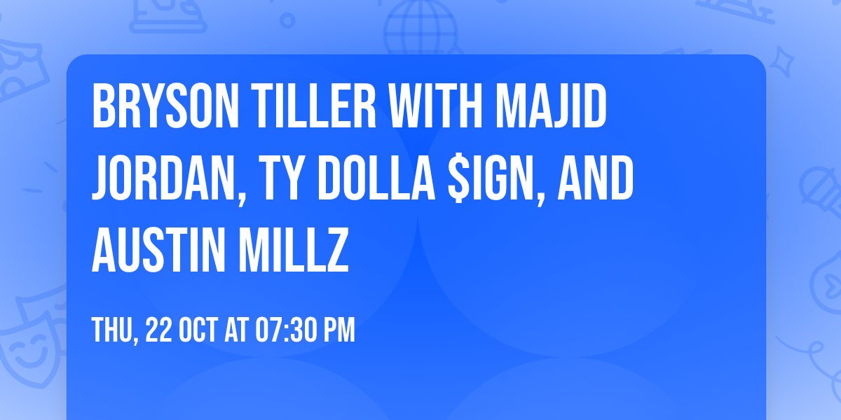 Bryson Tiller with Majid Jordan, Ty Dolla $ign, and Austin Millz