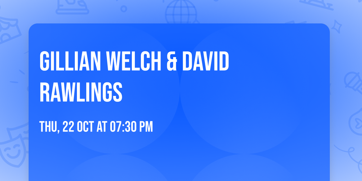Gillian Welch & David Rawlings