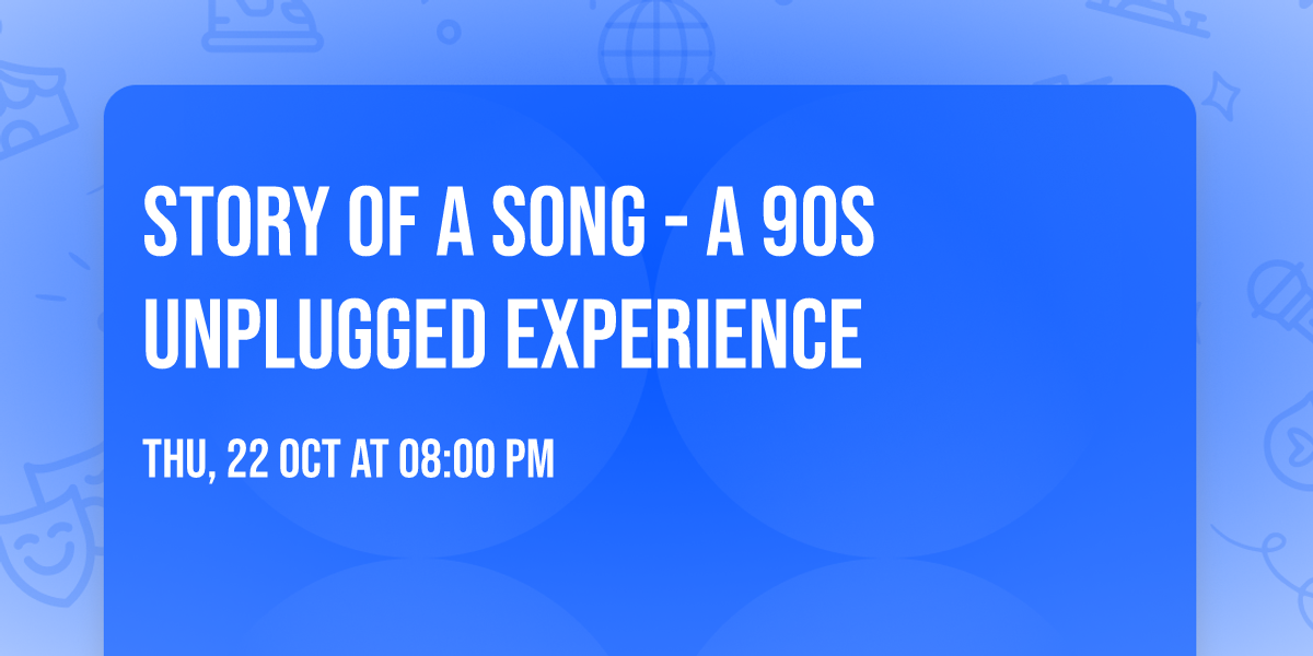 Story of a Song - A 90s Unplugged Experience